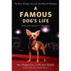 A Famous Dog's Life: The Story of Gidget, America's Most Beloved Chihuahua - Paperback