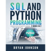 SQL AND Python Programming: 2 Books IN 1! - Paperback