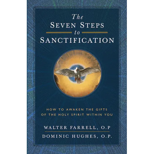 Seven Steps to Sanctification: How to Awaken the Gifts of the Holy Spirit Within You - Paperback