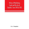 History of Mecklenburg County and the city of Charlotte: from 1740 to 1903 - Paperback
