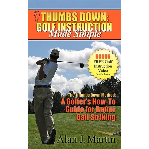 Thumbs Down: Golf Instruction Made Simple - Paperback