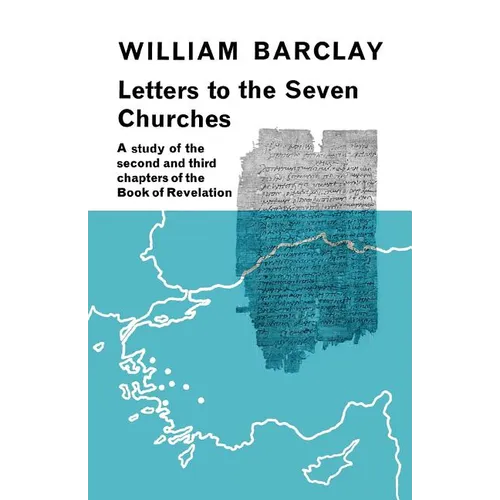 Letters to the Seven Churches: A Study of the Second and Third Chapters of the Book of Revelation - Paperback