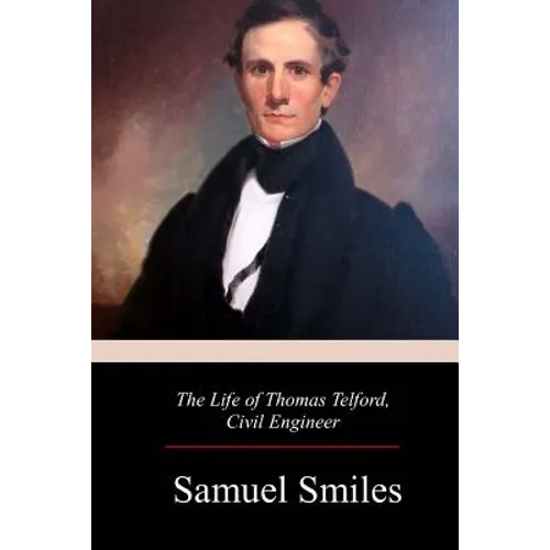 The Life of Thomas Telford, Civil Engineer - Paperback