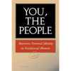 You, the People: American National Idenity in Presidential Rhetoric - Paperback