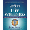 The Secret of Life Wellness: The Essential Guide to Life's Big Questions - Paperback