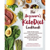 The Beginner's Ketodiet Cookbook: Over 100 Delicious Whole Food, Low-Carb Recipes for Getting in the Ketogenic Zone, Breaking Your Weight-Loss Plateau - Paperback
