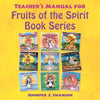 Teacher's Manual for Fruits of the Spirit Book Series - Paperback