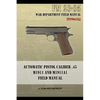 Automatic Pistol Caliber .45 M1911 and M1911A1 Field Manual: FM 23-35 - Paperback