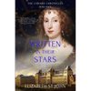 Written in their Stars: The Lydiard Chronicles 1649-1664 - Paperback