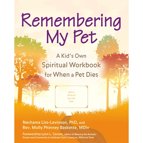 Remembering My Pet: A Kid's Own Spiritual Workbook for When a Pet Dies - Paperback
