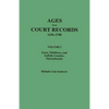 Ages from Court Records, 1636-1700. Volume I: Essex, Middlesex, and Suffolk Counties, Massachusetts - Paperback