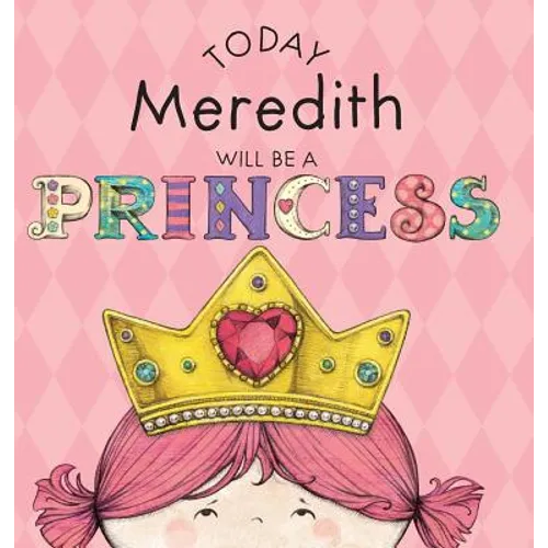 Today Meredith Will Be a Princess - Hardcover
