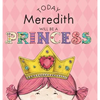 Today Meredith Will Be a Princess - Hardcover