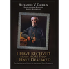 I Have Received Much More Than I Have Deserved - Hardcover