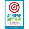 Achieve Anything: The 7 SIMPLE STEPS to Shift from Uncomfortable TO UNSTOPPABLE - Hardcover