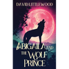 Abigaila And The Wolf Prince - Paperback