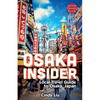 Osaka Insider: Local Travel Guide to Osaka, Japan - Paperback