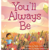 You'll Always Be - Hardcover