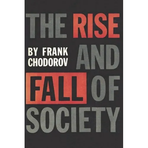 The Rise and Fall of Society: An Essay on the Economic Forces That Underlie Social Institutions - Paperback
