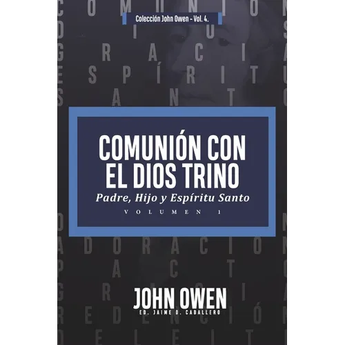Comunion con el Dios Trino - Vol. 1: Padre, Hijo y Espiritu santo - Paperback