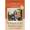 In Search of the Rainbow's End: Inside the White House Farm Murders - Paperback