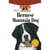 Bernese Mountain Dog: An Owner's Guide to a Happy Healthy Pet - Paperback