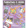 Parenting Is Weird: Tails from the Litterbox - Paperback