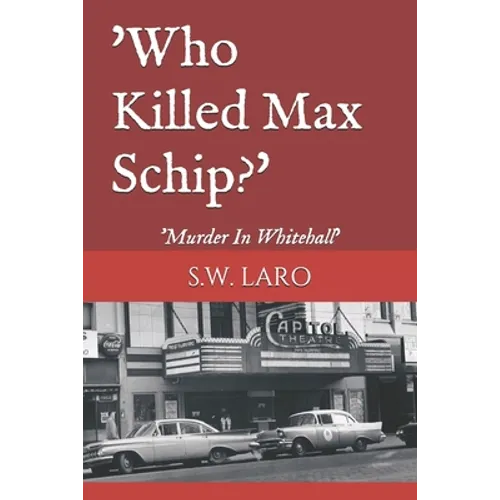 who killed max schip: murder in whitehall - Paperback