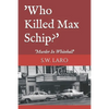 who killed max schip: murder in whitehall - Paperback