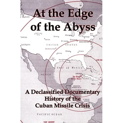 At the Edge of the Abyss: A Declassified Documentary History of the Cuban Missile Crisis - Paperback