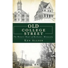 Old College Street: The Historic Heart of Rochester, Minnesota - Hardcover