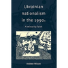 Ukrainian Nationalism in the 1990s: A Minority Faith - Paperback