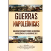 Guerras Napoleónicas: Una Guía Fascinante sobre las Guerras Napoleónicas y la Guerra de 1812 - Paperback