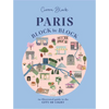 Paris, Block by Block: An Illustrated Guide to the Best of France's Capital - Hardcover