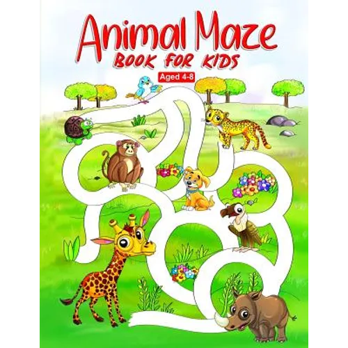 Animal Maze Book for Kids Aged 4-8: Fun Childrens Activity Book, for Children Aged 4 5 6 7 & 8 - Paperback