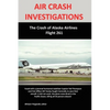 Air Crash Investigations: The Crash of Alaska Airlines Flight 261 - Paperback