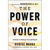 The Power of Voice: A Guide to Making Yourself Heard - Paperback