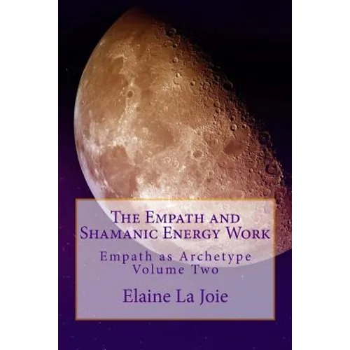 The Empath and Shamanic Energy Work - Paperback