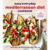 Easy Everyday Mediterranean Diet Cookbook: 125 Delicious Recipes from the Healthiest Lifestyle on the Planet - Paperback