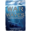 War Beneath the Waves: A True Story of Courage and Leadership Aboard a World War II Submarine - Paperback