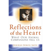 Reflections of the Heart: What Our Animal Companions Tell Us - Paperback