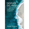 Después del paseo: Los lugares maravillosos a donde nos lleva la imaginación - Paperback