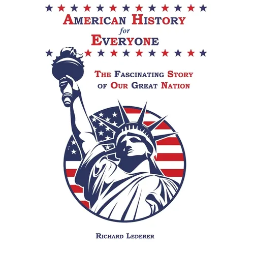 American History for Everyone: The Fascinating Story of Our Great Nation - Paperback
