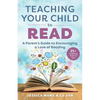 Teaching Your Child to Read: A Parent's Guide to Encouraging a Love of Reading - Paperback