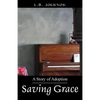Saving Grace: A Story of Adoption - Paperback