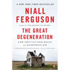 The Great Degeneration: How Institutions Decay and Economies Die - Paperback