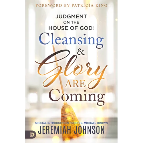 Judgment on the House of God: Cleansing and Glory Are Coming - Paperback