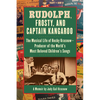 Rudolph, Frosty, and Captain Kangaroo: The Musical Life of Hecky Krasnow -- Producer of the World's Most Beloved Children's Songs - Paperback