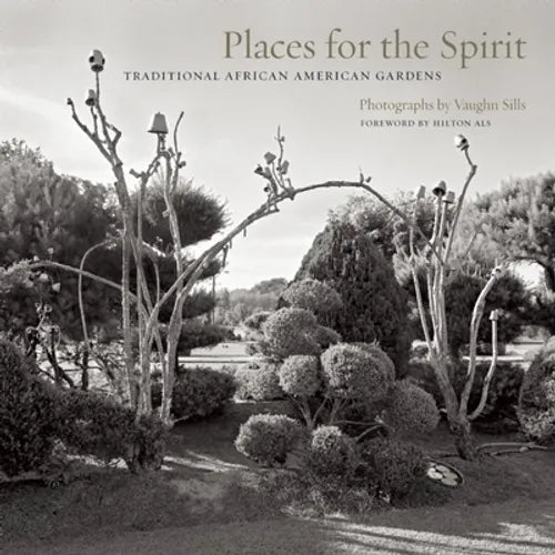 Places for the Spirit: Traditional African American Gardens - Hardcover