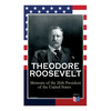 THEODORE ROOSEVELT - Memoirs of the 26th President of the United States: Boyhood and Youth, Education, Political Ideals, Political Career (the New Yor - Paperback